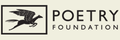 The Poetry Foundation, publisher of Poetry magazine, is an independent literary organization committed to a vigorous presence for poetry in our culture.